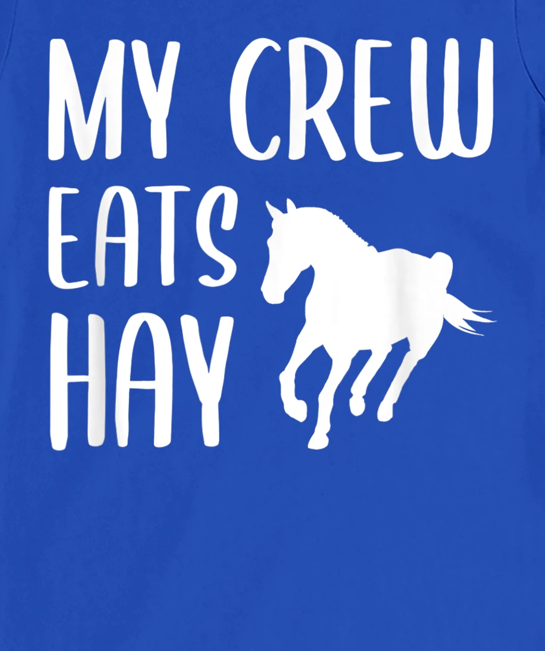 My Crew Eats Hay Horse Girl Horseback Riding T-Shirt, Kid T-Shirt and Women T-Shirt