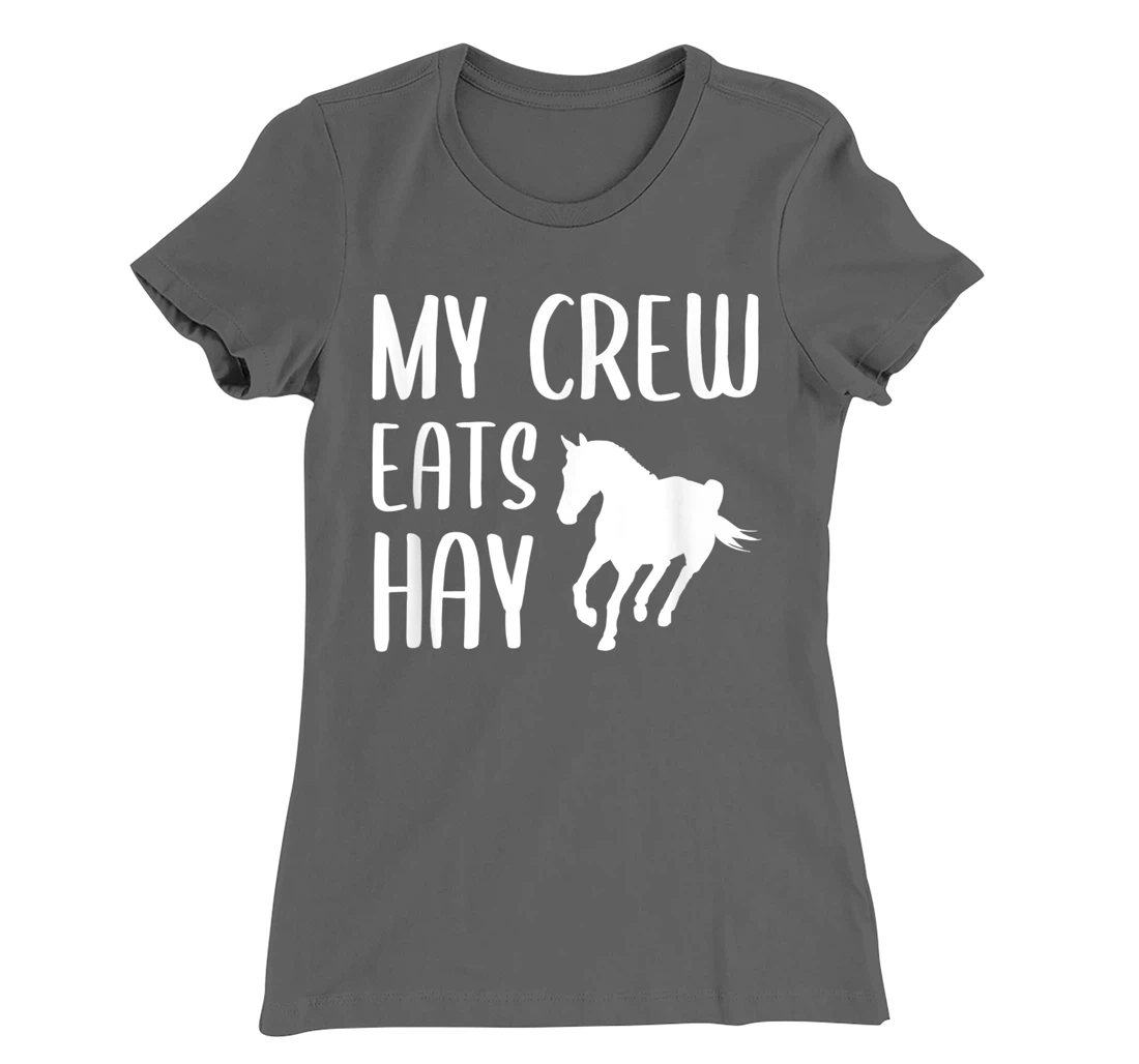 My Crew Eats Hay Horse Girl Horseback Riding T-Shirt, Kid T-Shirt and Women T-Shirt