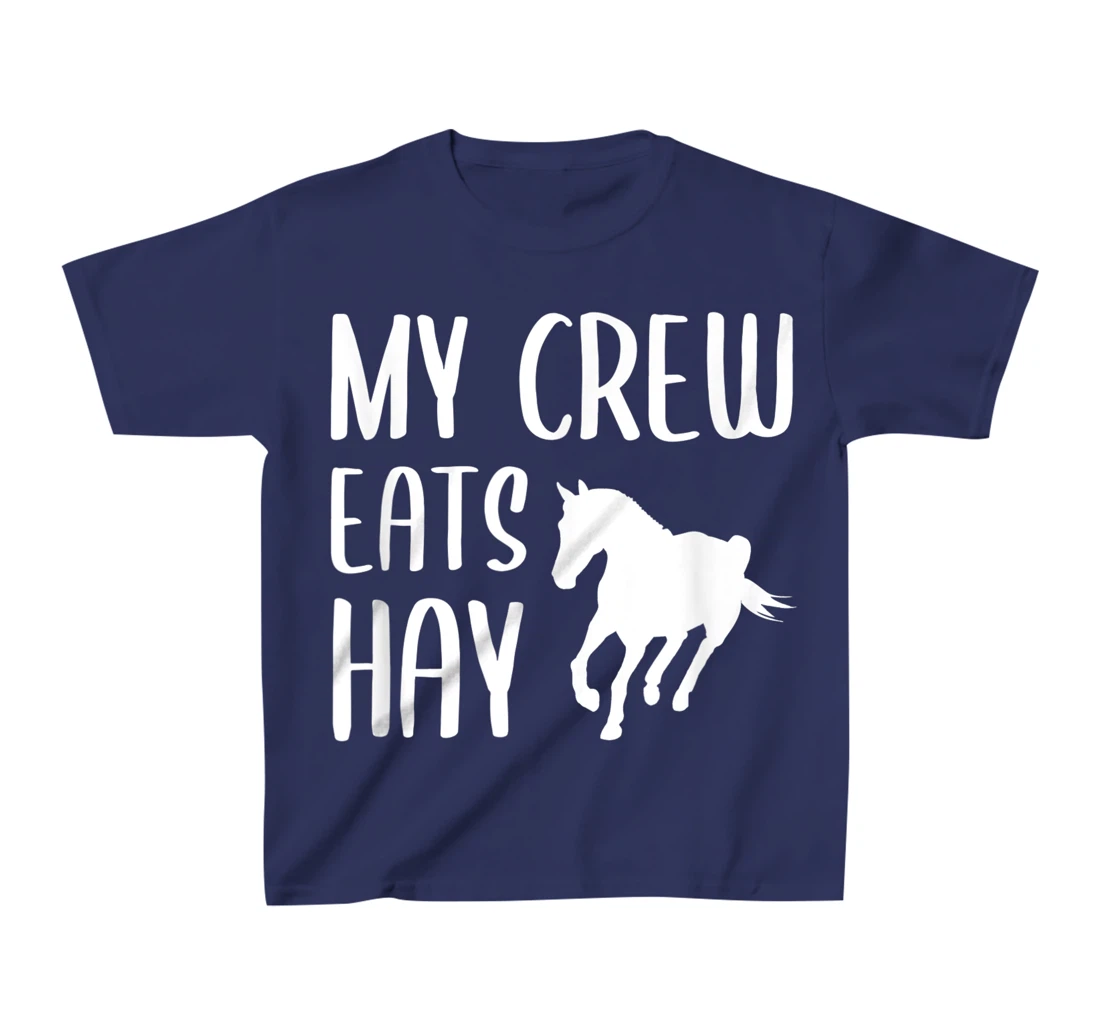 My Crew Eats Hay Horse Girl Horseback Riding T-Shirt, Kid T-Shirt and Women T-Shirt