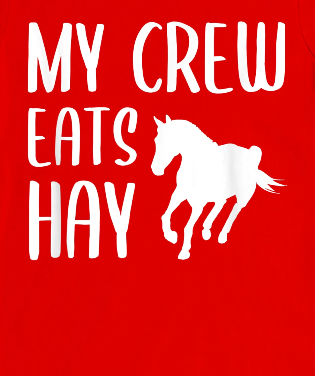 My Crew Eats Hay Horse Girl Horseback Riding T-Shirt, Kid T-Shirt and Women T-Shirt