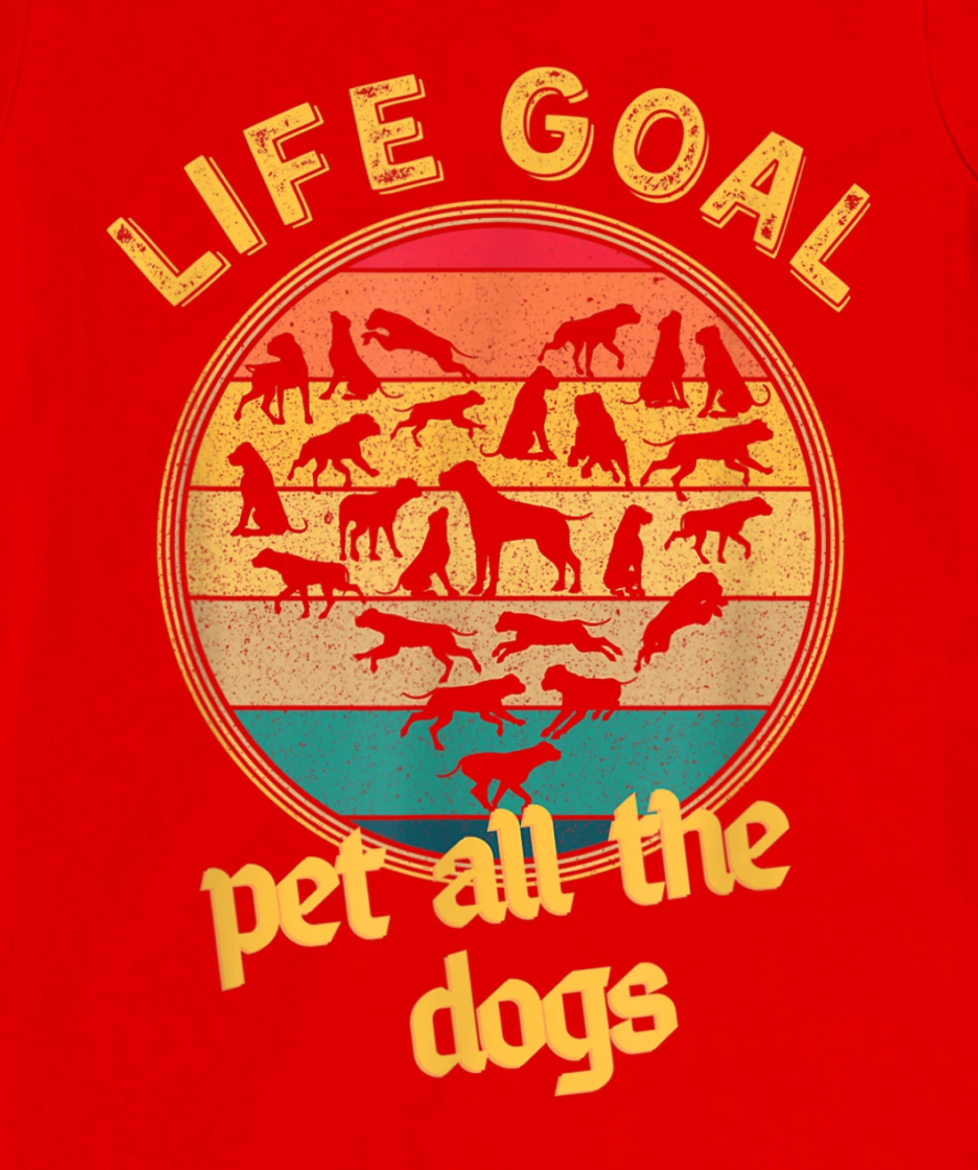 Life Goal Pet all The Dogs Retro Vintage Style Dog Lovers T-Shirt, Women T-Shirt