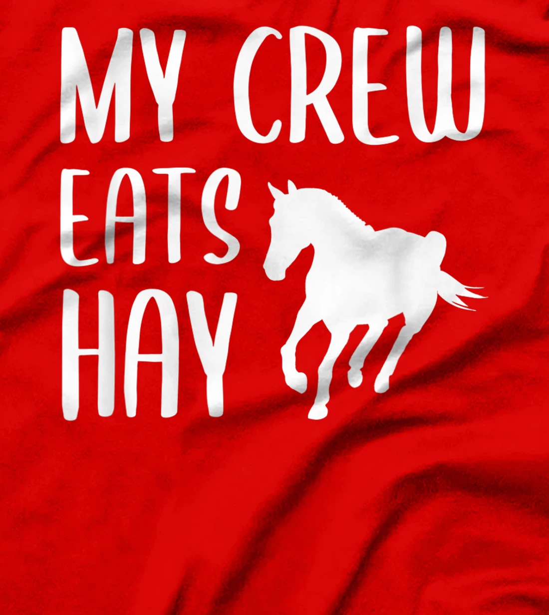 My Crew Eats Hay Horse Girl Horseback Riding T-Shirt, Kid T-Shirt and Women T-Shirt