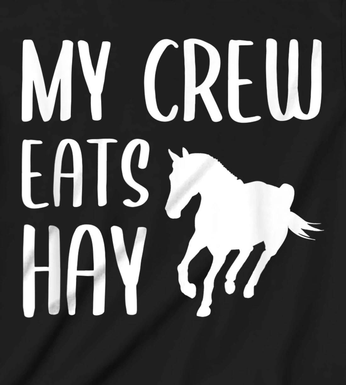 My Crew Eats Hay Horse Girl Horseback Riding T-Shirt, Kid T-Shirt and Women T-Shirt