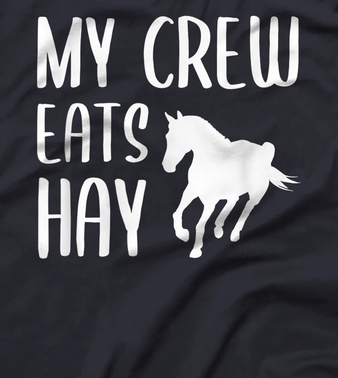 My Crew Eats Hay Horse Girl Horseback Riding T-Shirt, Kid T-Shirt and Women T-Shirt