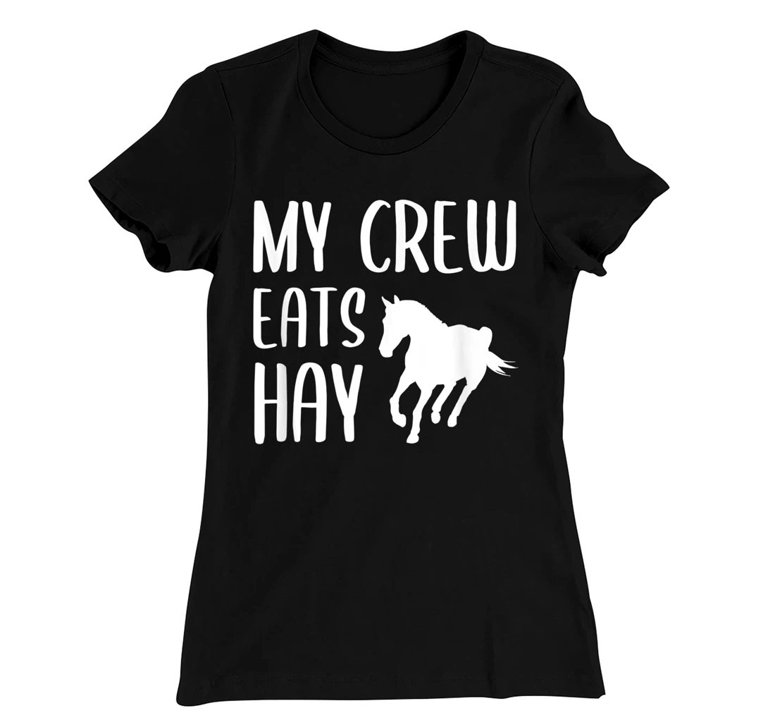 My Crew Eats Hay Horse Girl Horseback Riding T-Shirt, Kid T-Shirt and Women T-Shirt
