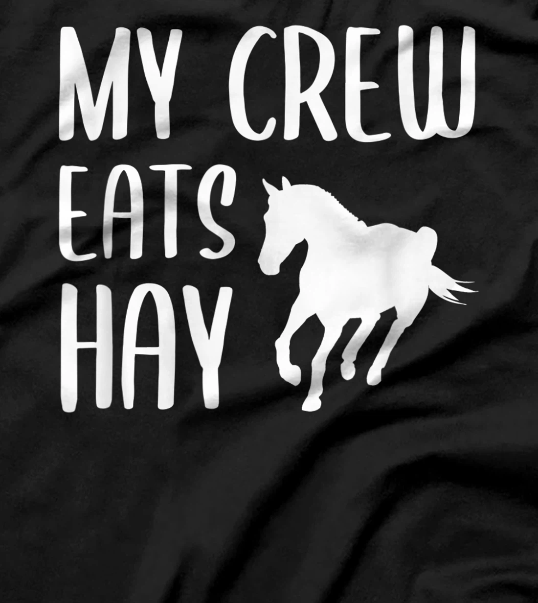 My Crew Eats Hay Horse Girl Horseback Riding T-Shirt, Kid T-Shirt and Women T-Shirt