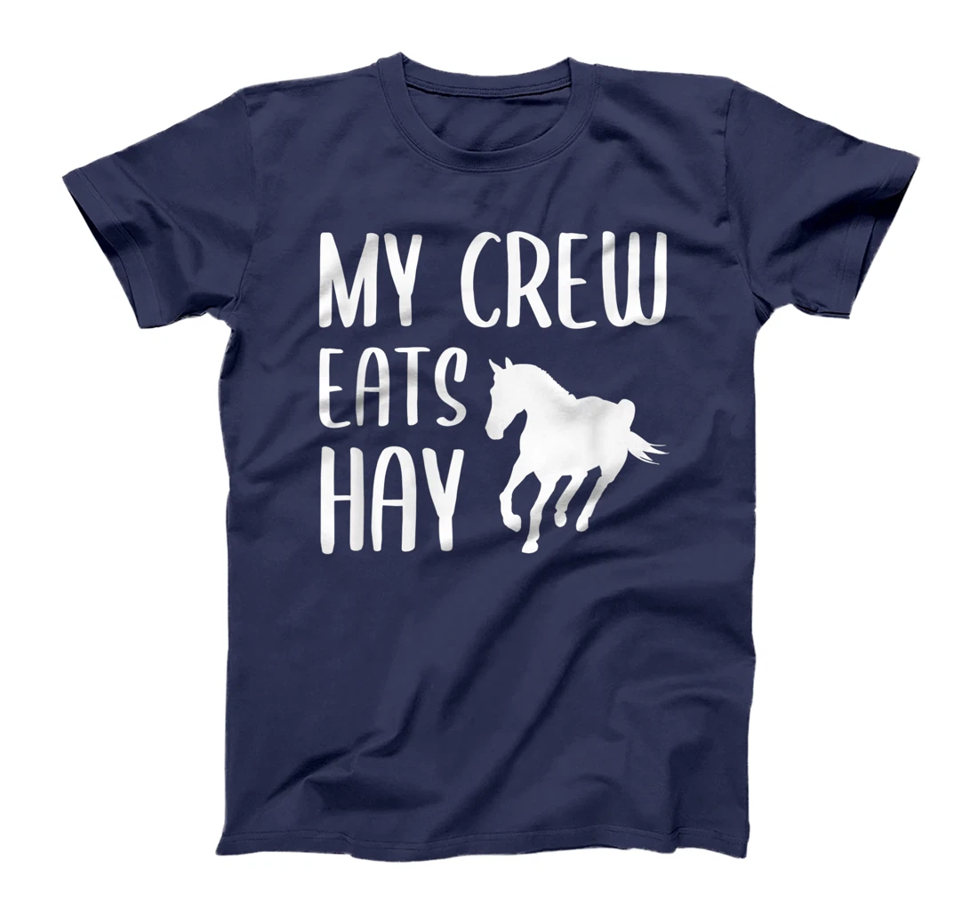 My Crew Eats Hay Horse Girl Horseback Riding T-Shirt, Kid T-Shirt and Women T-Shirt