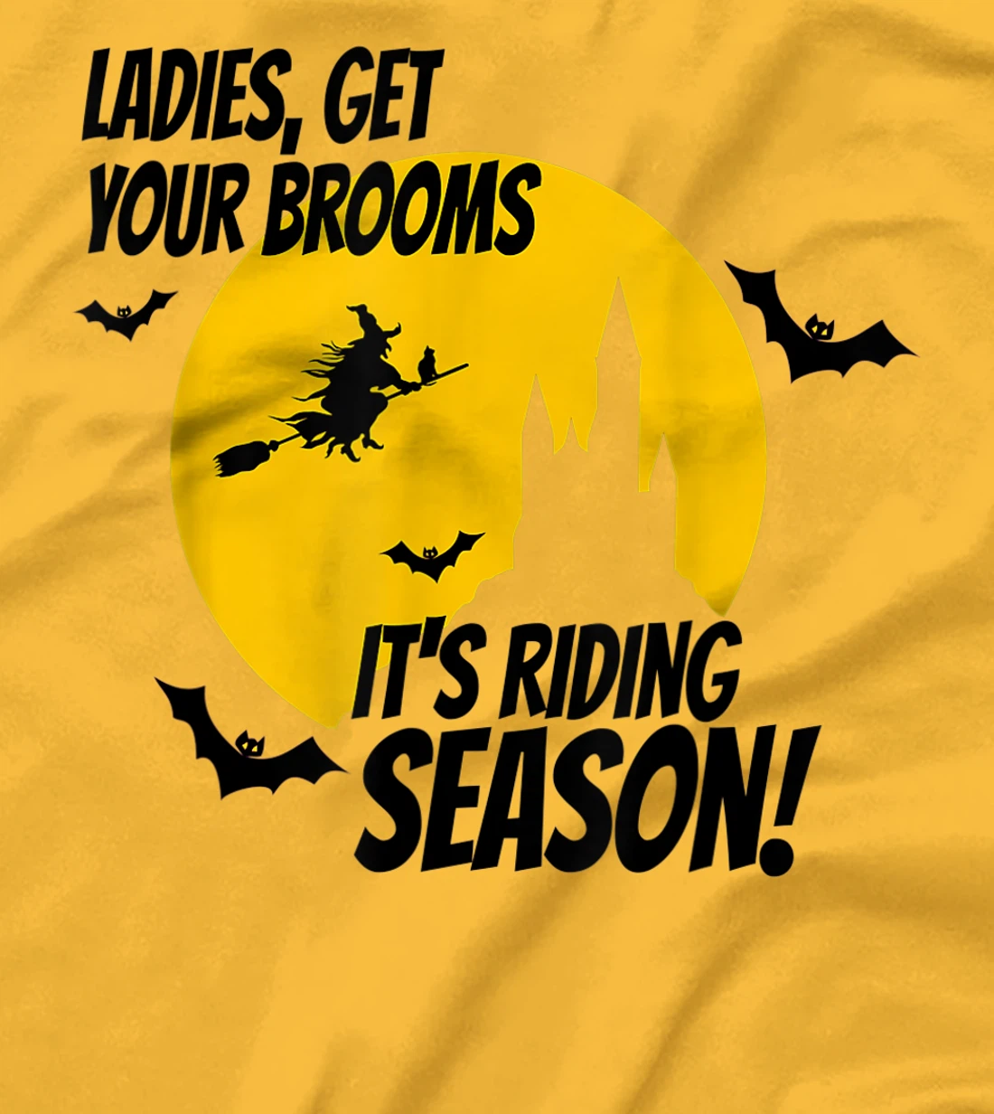 Ladies Get Your Brooms, It's Riding Season T-Shirt, Women T-Shirt