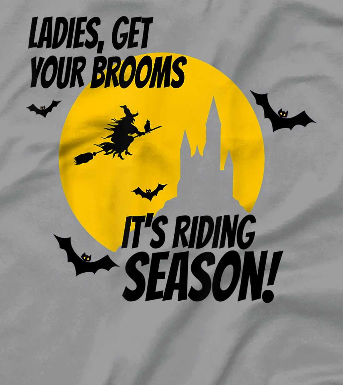 Ladies Get Your Brooms, It's Riding Season T-Shirt, Women T-Shirt