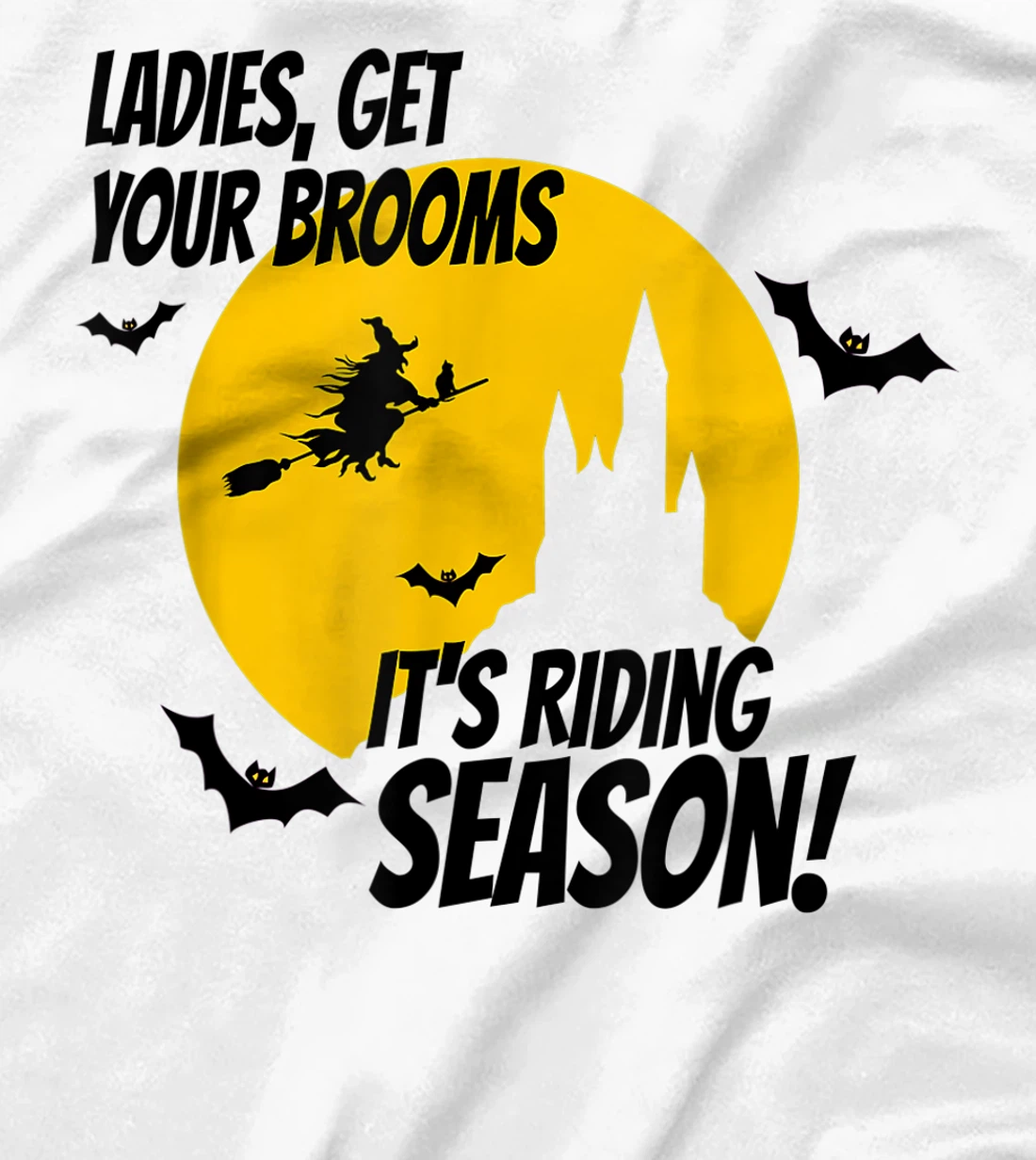 Ladies Get Your Brooms, It's Riding Season T-Shirt, Women T-Shirt