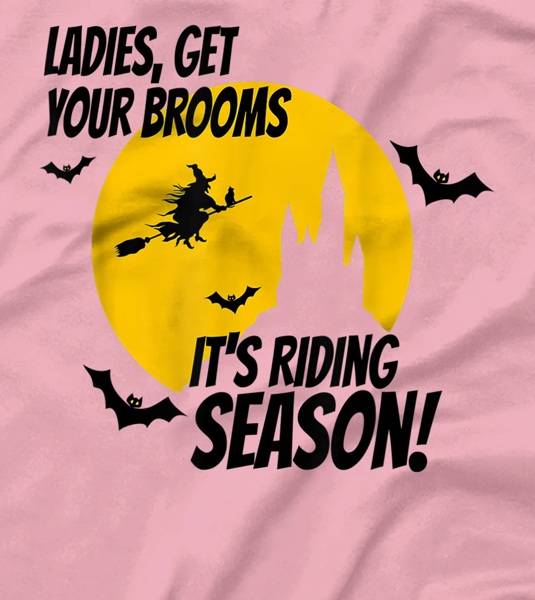 Ladies Get Your Brooms, It's Riding Season T-Shirt, Women T-Shirt