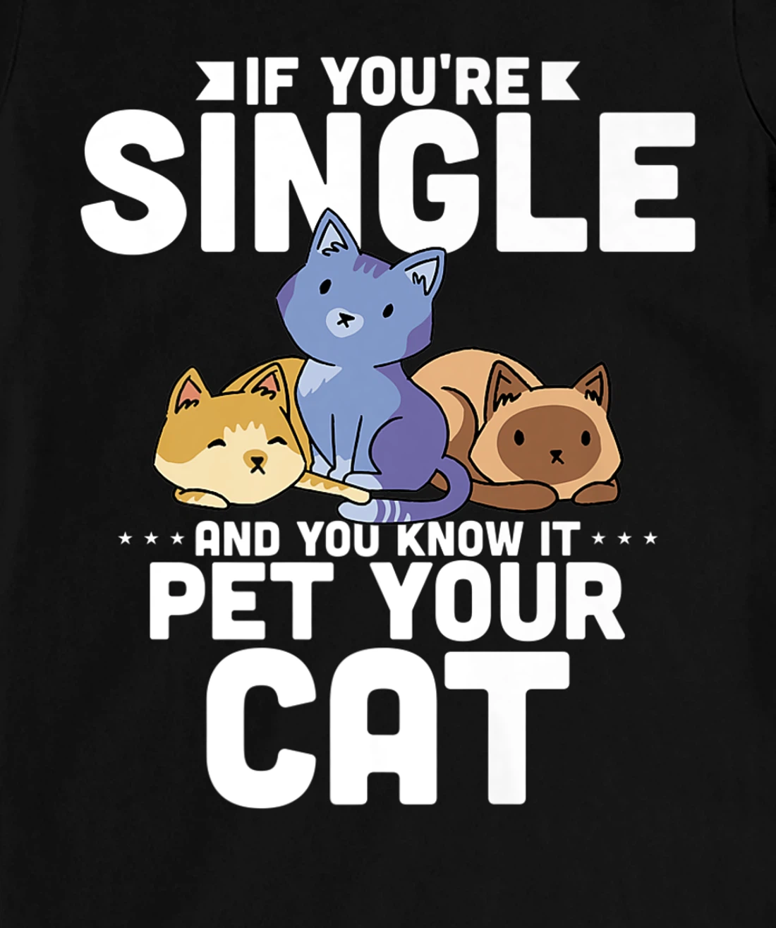 If You're Single And You Know It Pet Your Cat T-Shirt, Women T-Shirt