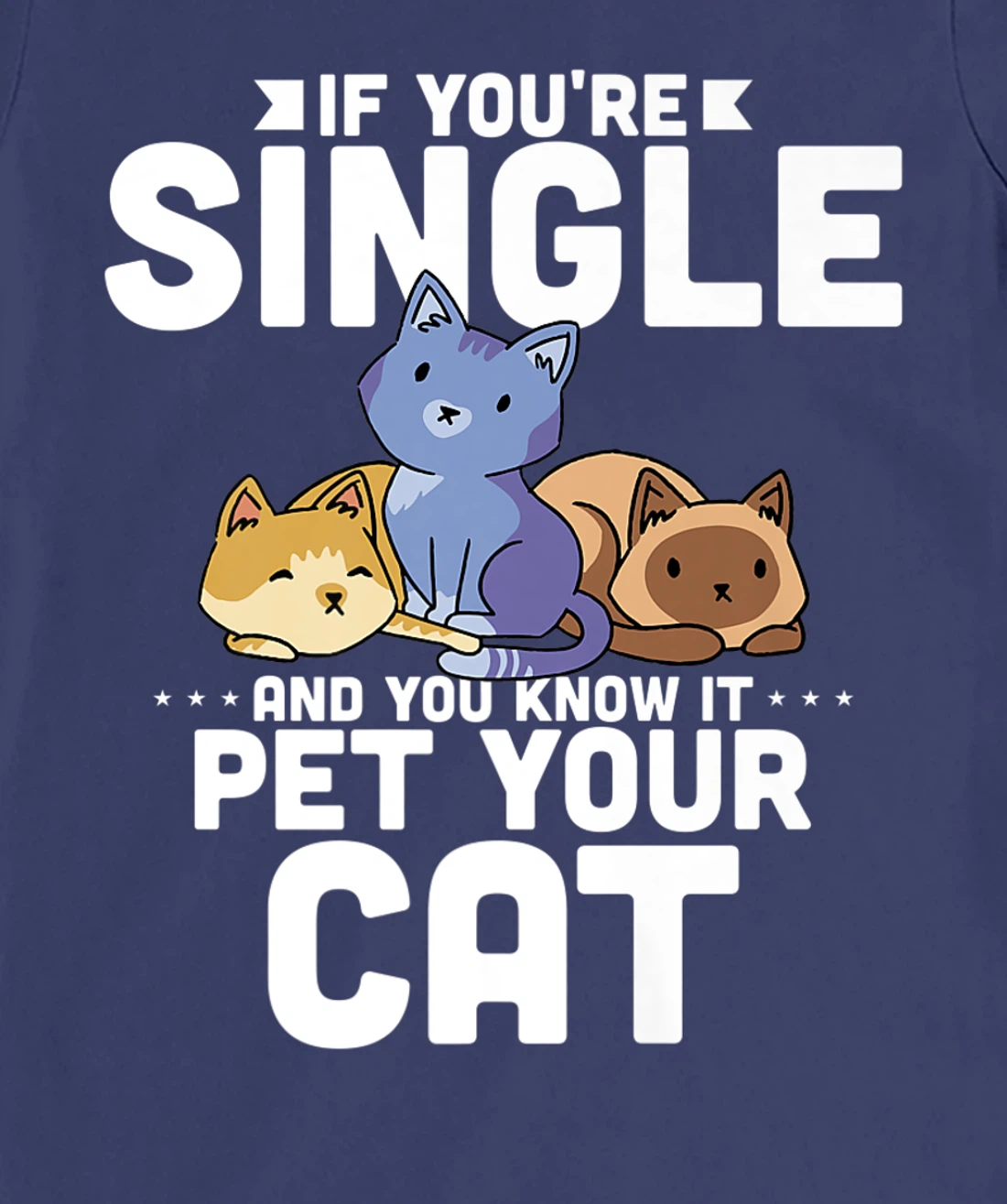 If You're Single And You Know It Pet Your Cat T-Shirt, Women T-Shirt