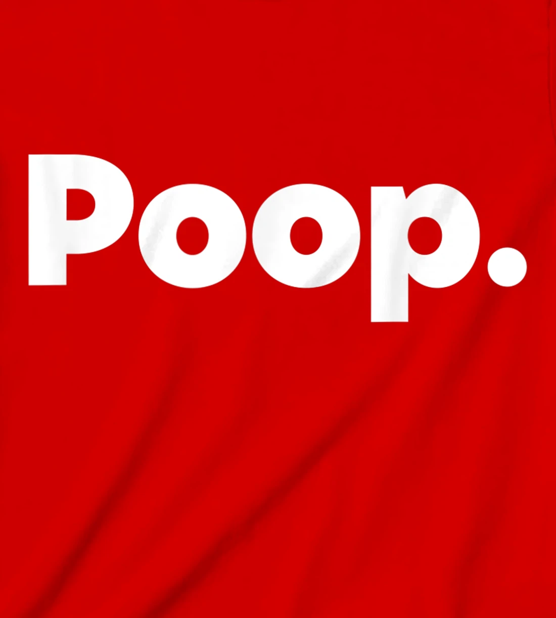 The Word Poop T-Shirt, Kid T-Shirt and Women T-Shirt
