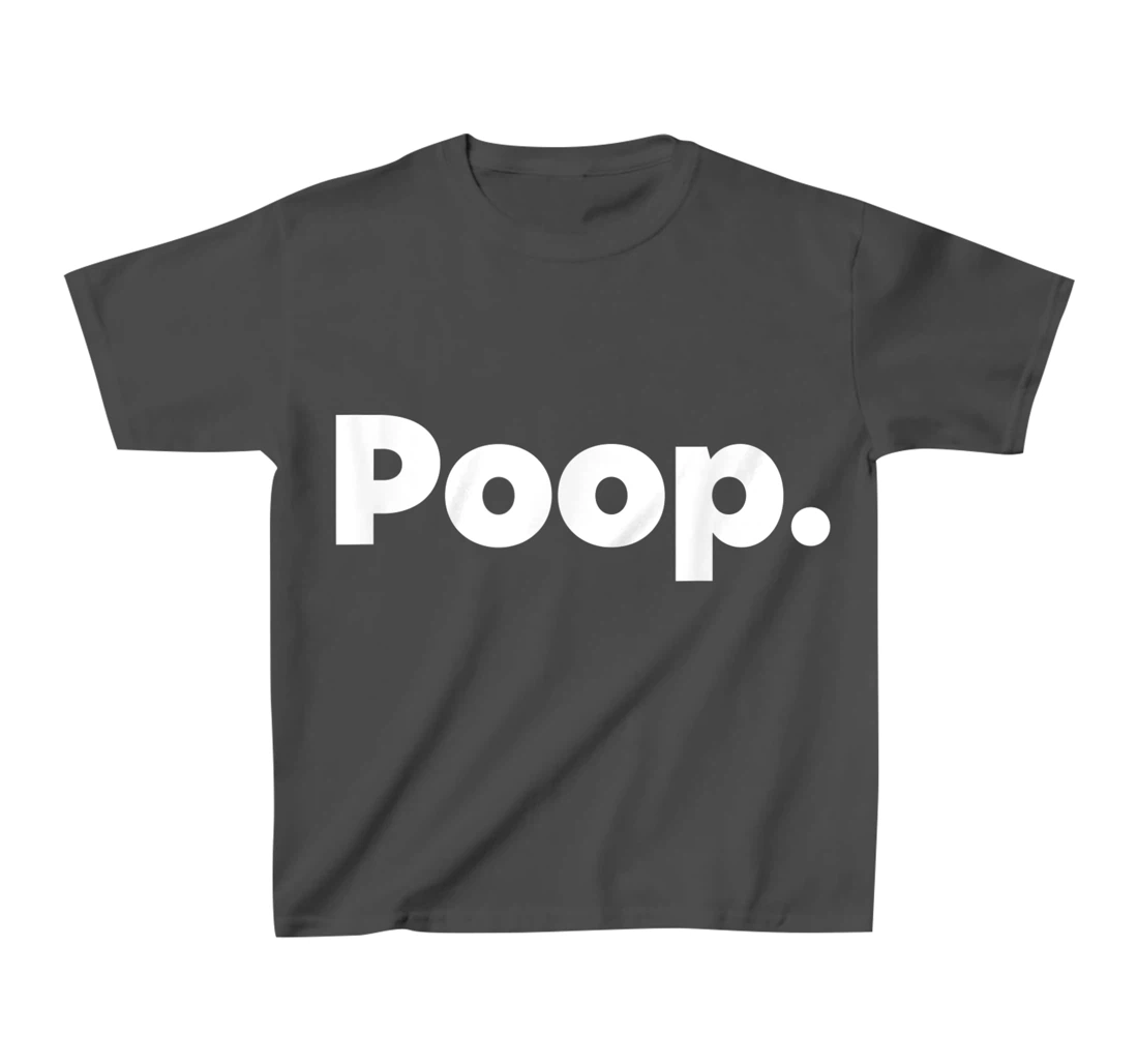The Word Poop T-Shirt, Kid T-Shirt and Women T-Shirt