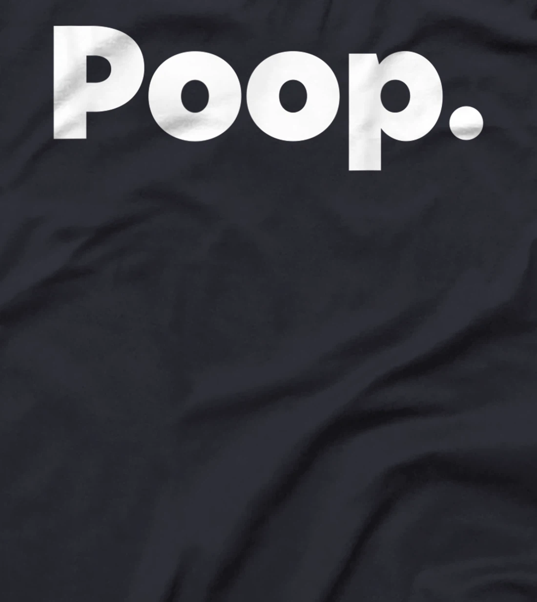 The Word Poop T-Shirt, Kid T-Shirt and Women T-Shirt