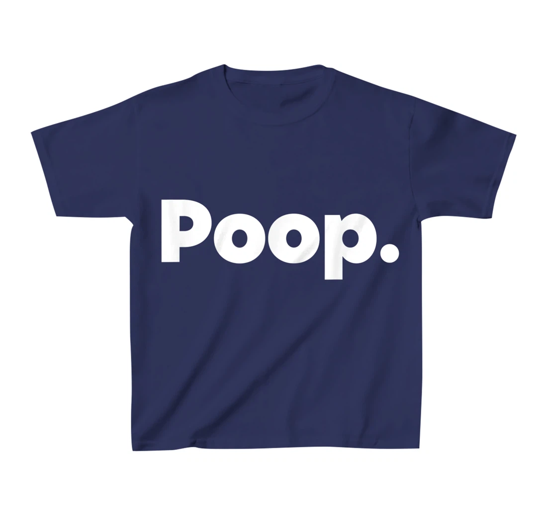 The Word Poop T-Shirt, Kid T-Shirt and Women T-Shirt