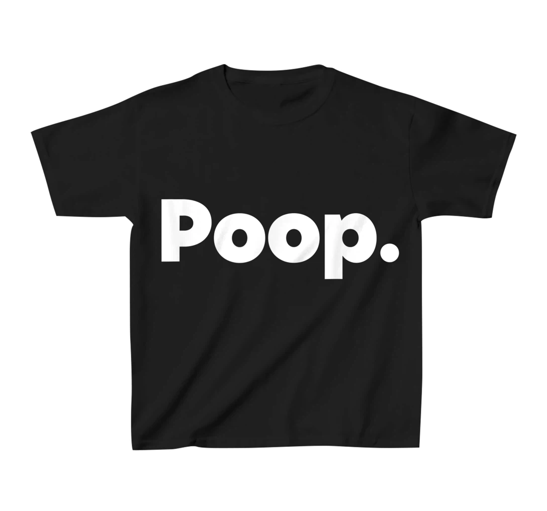 The Word Poop T-Shirt, Kid T-Shirt and Women T-Shirt