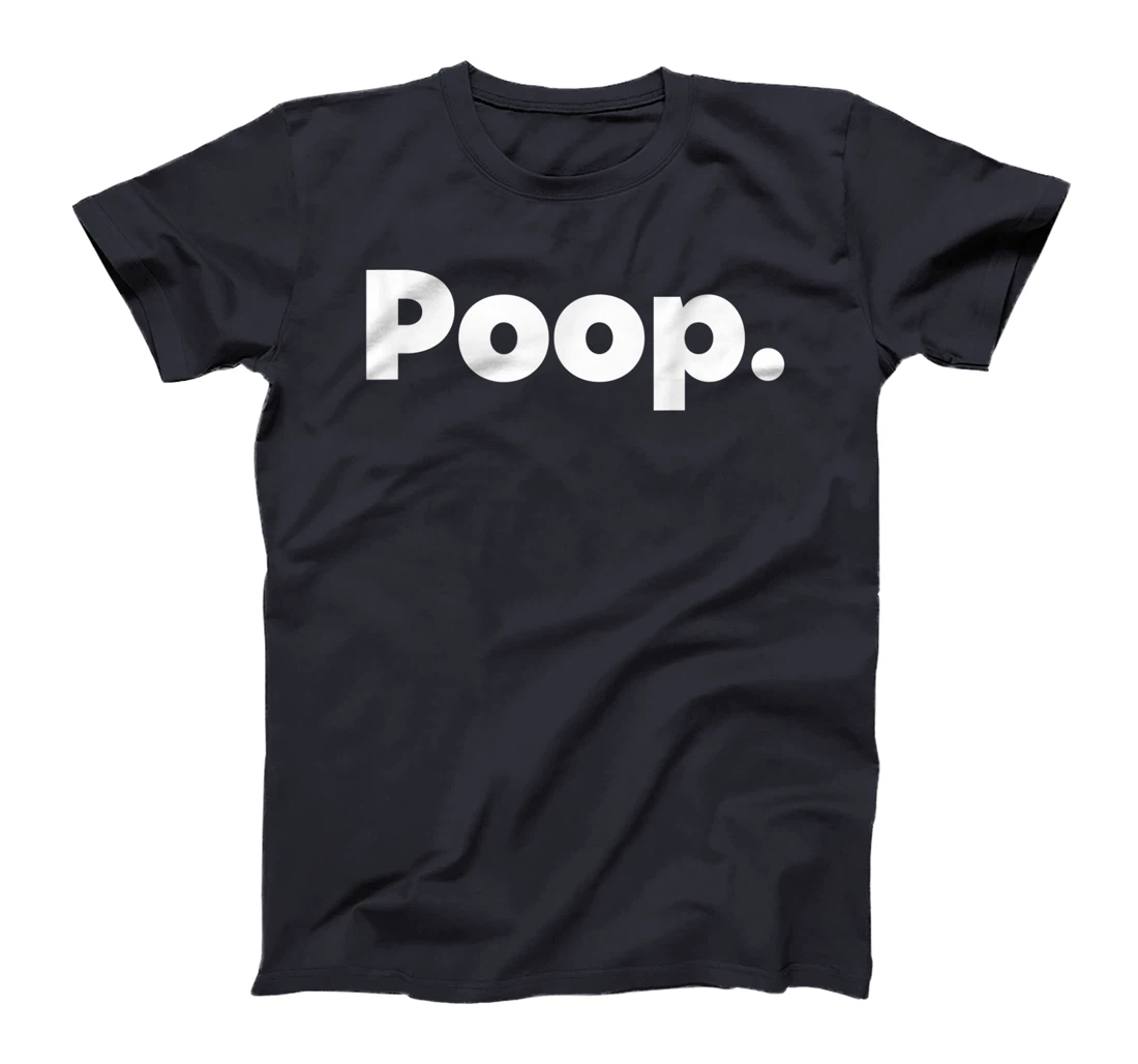 The Word Poop T-Shirt, Kid T-Shirt and Women T-Shirt