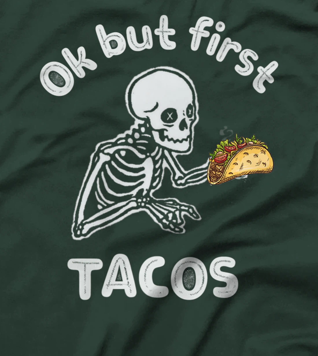 Ok But First Tacos Funny Skeleton Humour Taco Lovers T-Shirt, Women T-Shirt