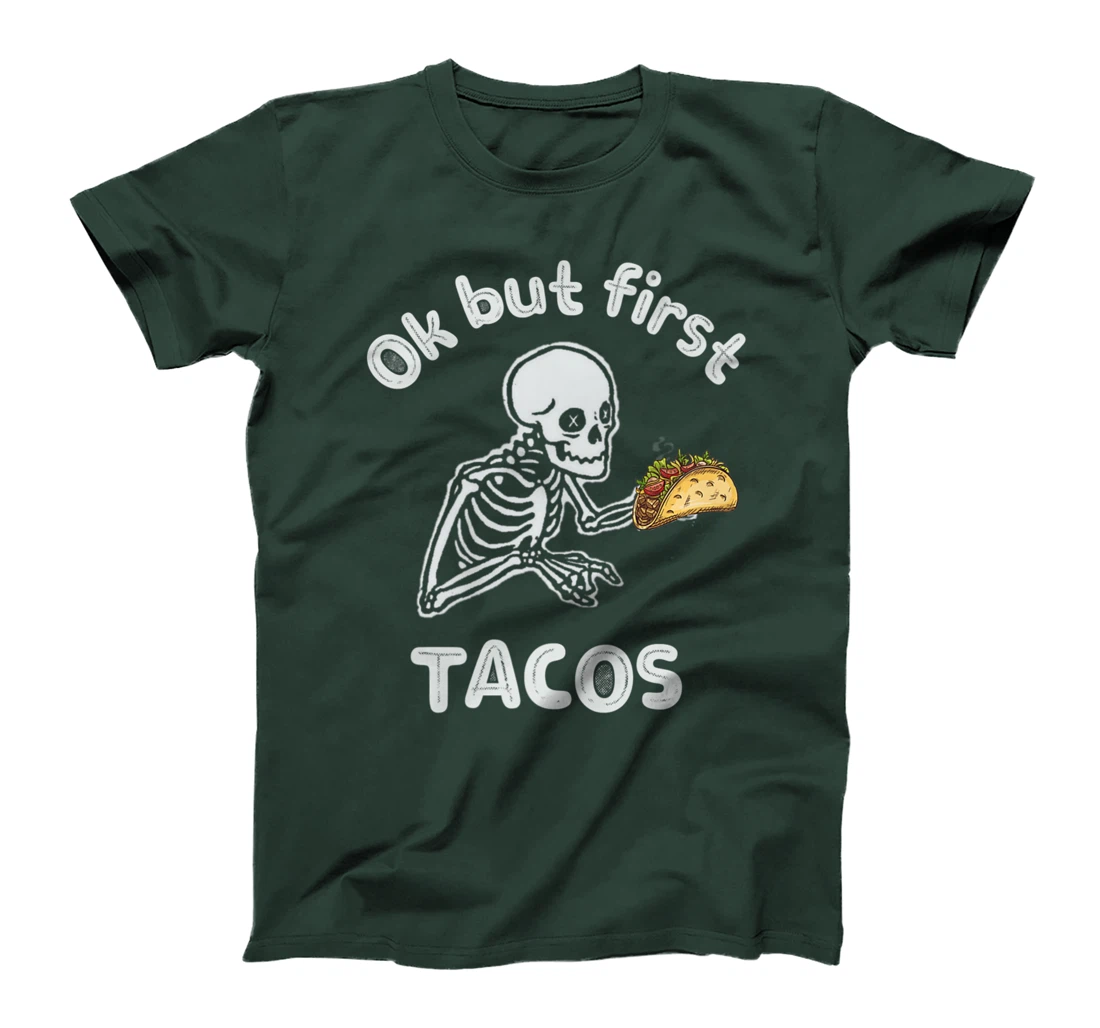 Ok But First Tacos Funny Skeleton Humour Taco Lovers T-Shirt, Women T-Shirt