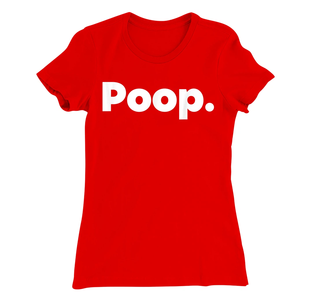 The Word Poop T-Shirt, Kid T-Shirt and Women T-Shirt