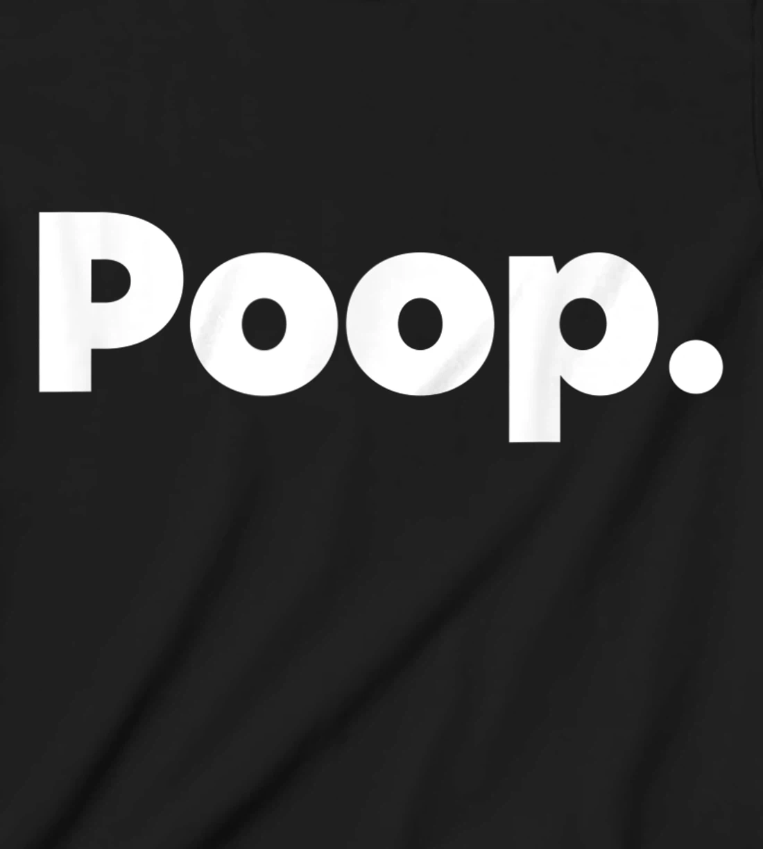 The Word Poop T-Shirt, Kid T-Shirt and Women T-Shirt