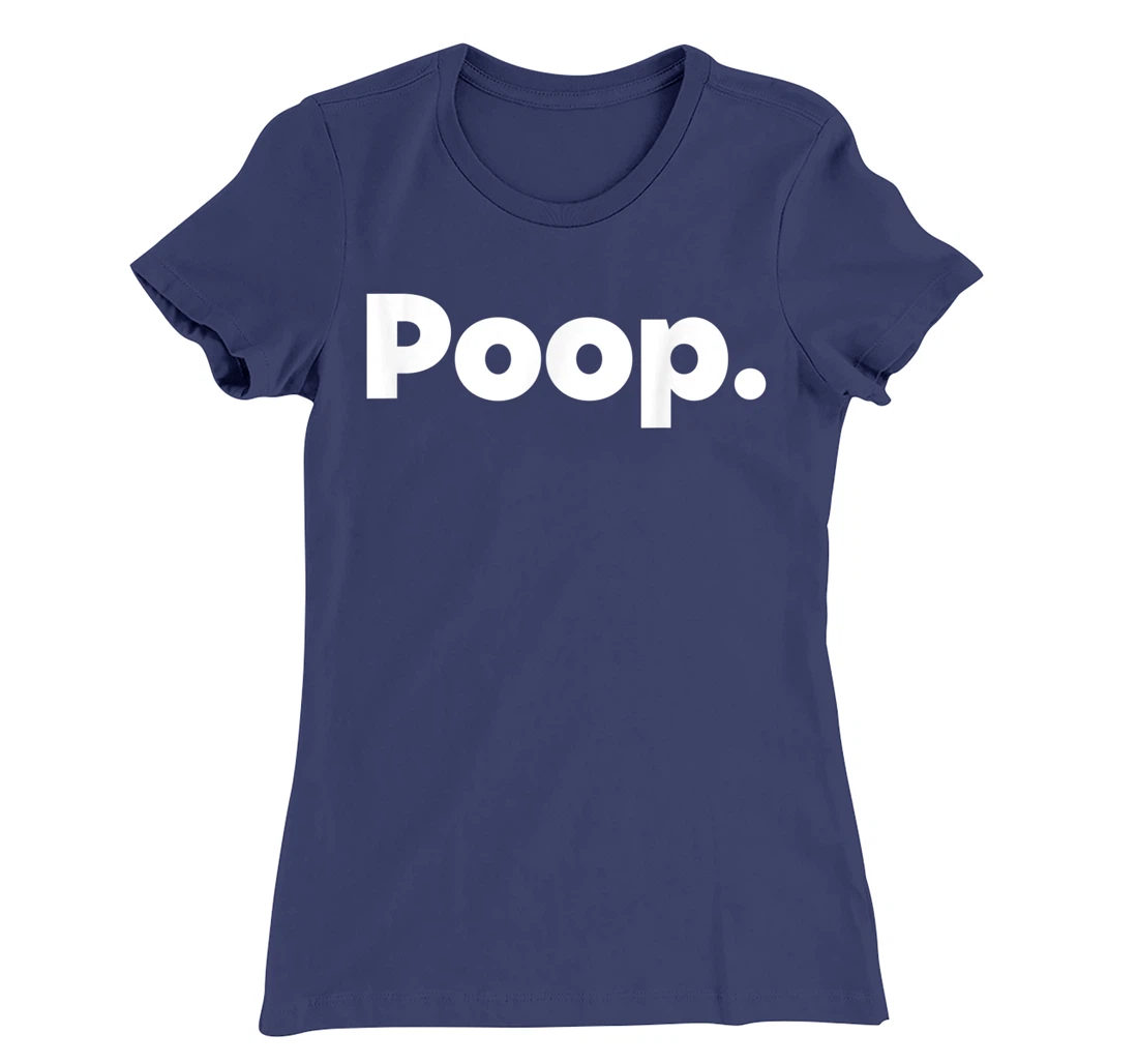 The Word Poop T-Shirt, Kid T-Shirt and Women T-Shirt
