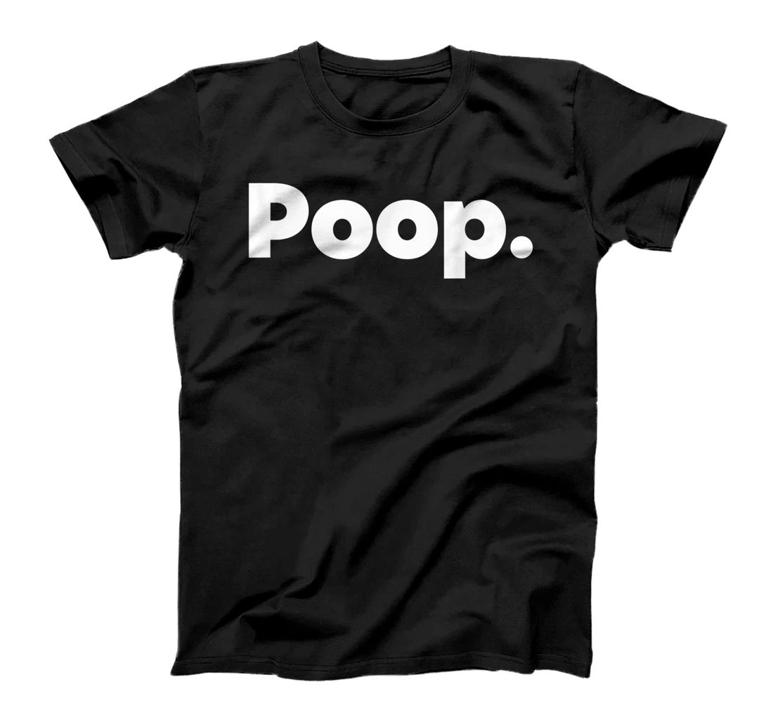 The Word Poop T-Shirt, Kid T-Shirt and Women T-Shirt