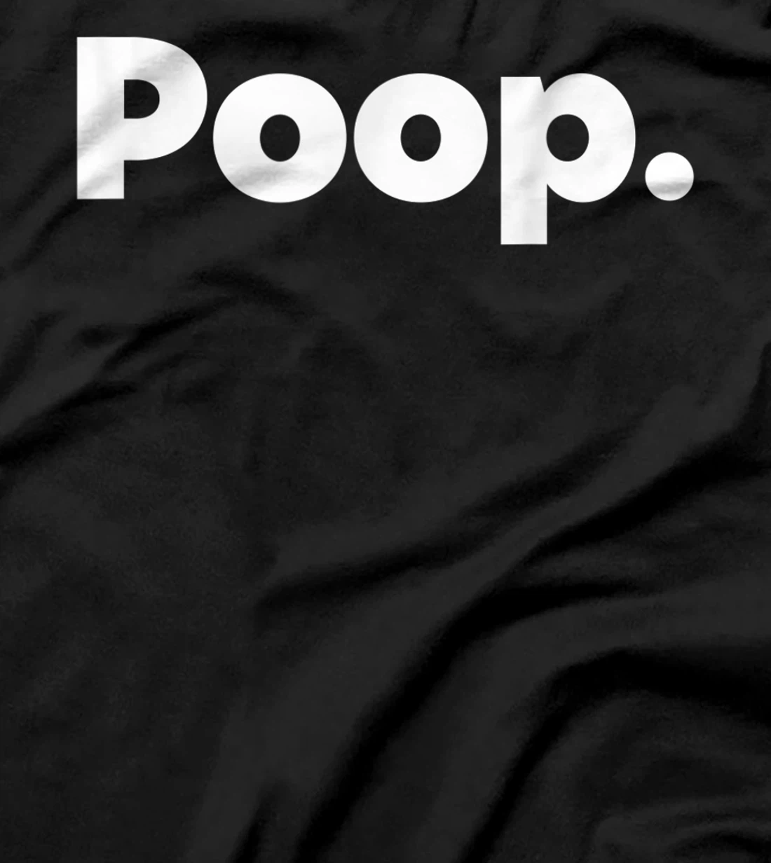 The Word Poop T-Shirt, Kid T-Shirt and Women T-Shirt