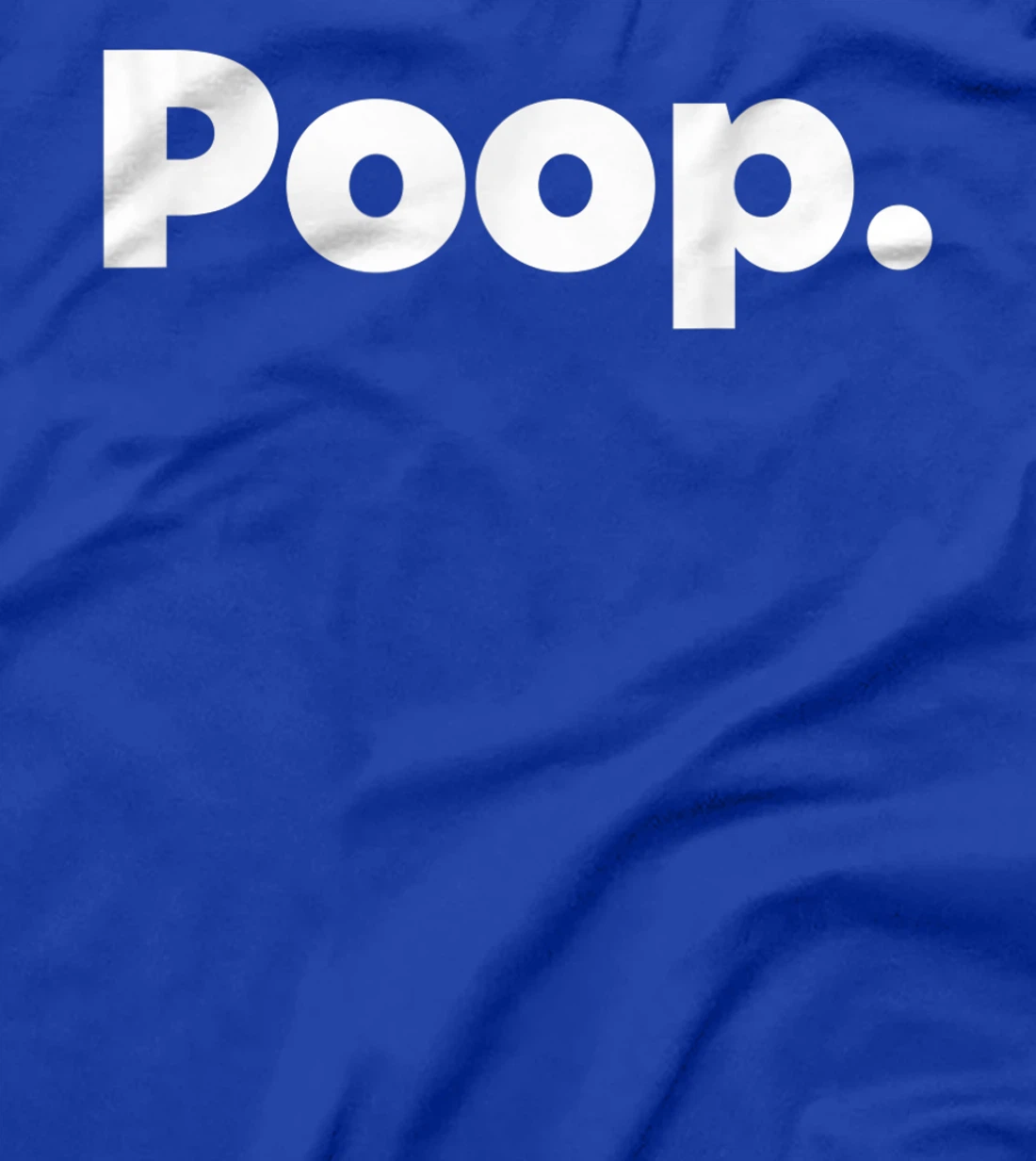 The Word Poop T-Shirt, Kid T-Shirt and Women T-Shirt