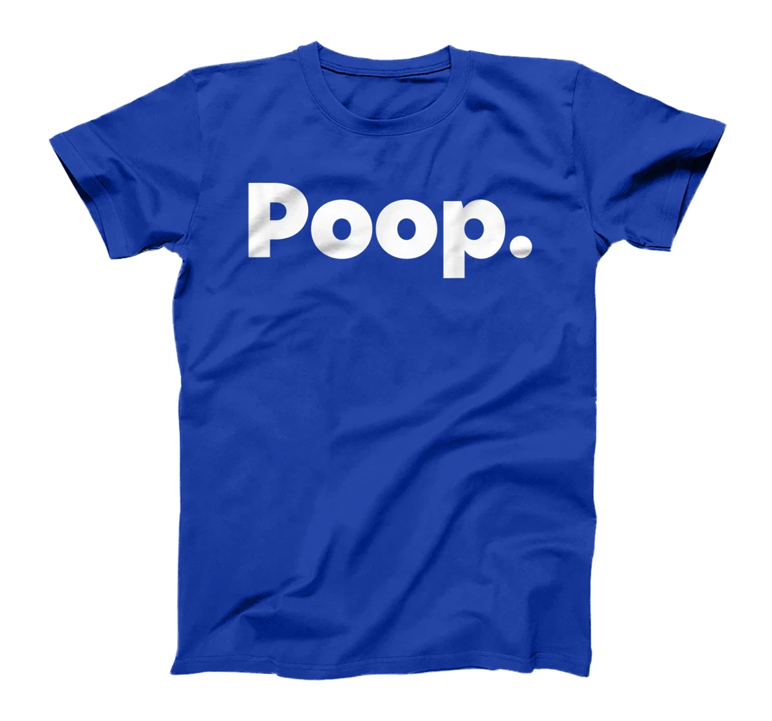 The Word Poop T-Shirt, Kid T-Shirt and Women T-Shirt