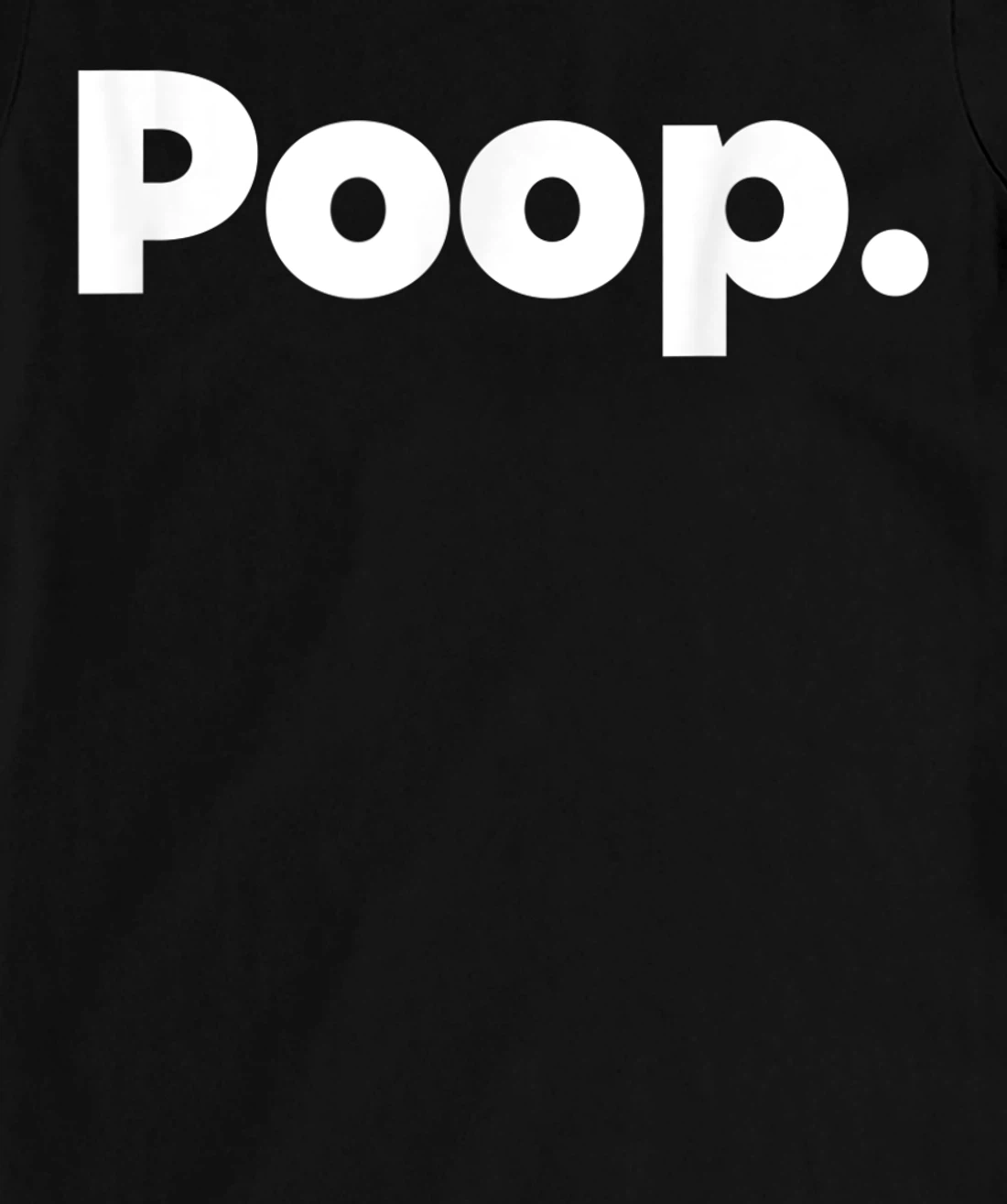 The Word Poop T-Shirt, Kid T-Shirt and Women T-Shirt