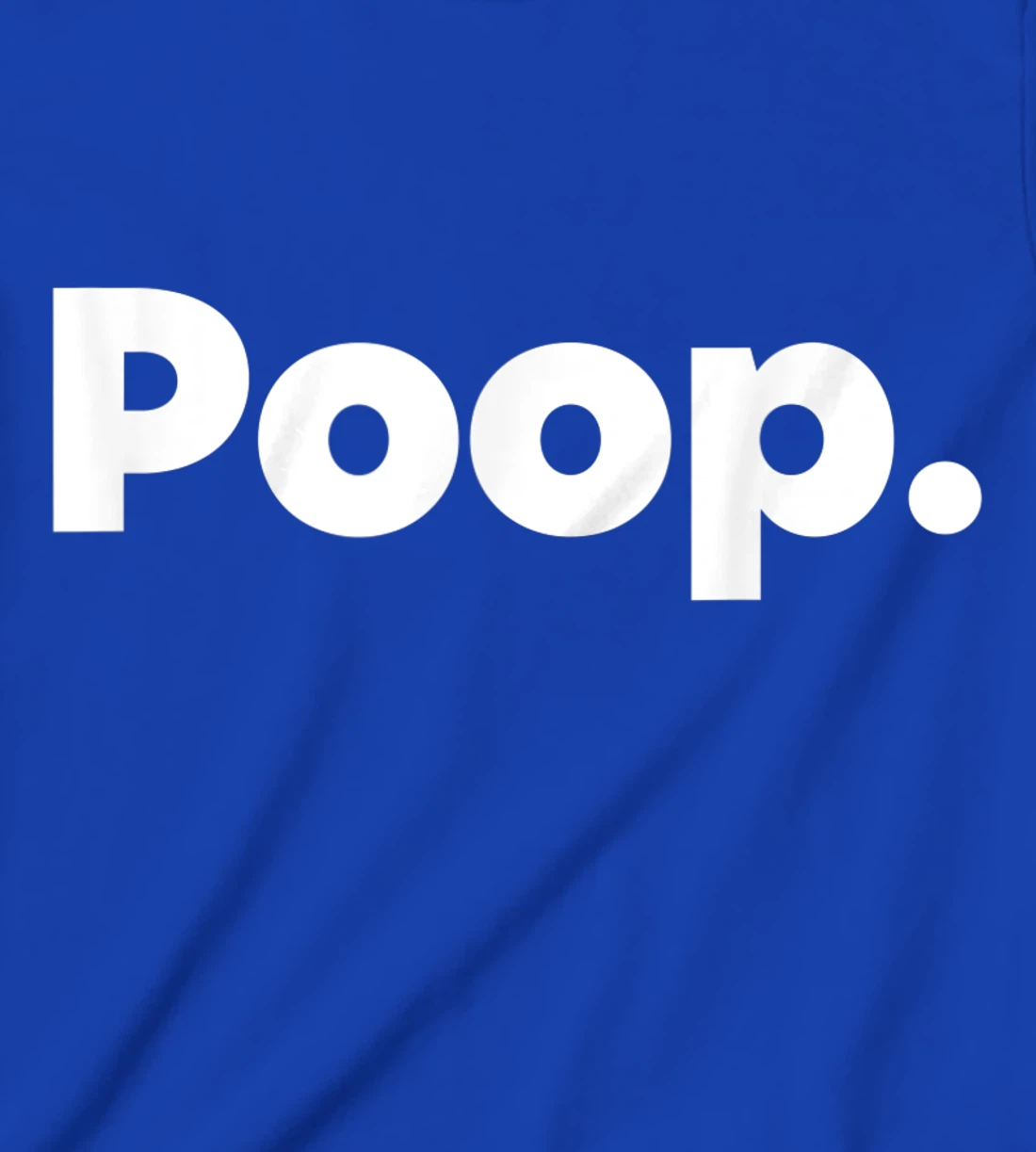 The Word Poop T-Shirt, Kid T-Shirt and Women T-Shirt