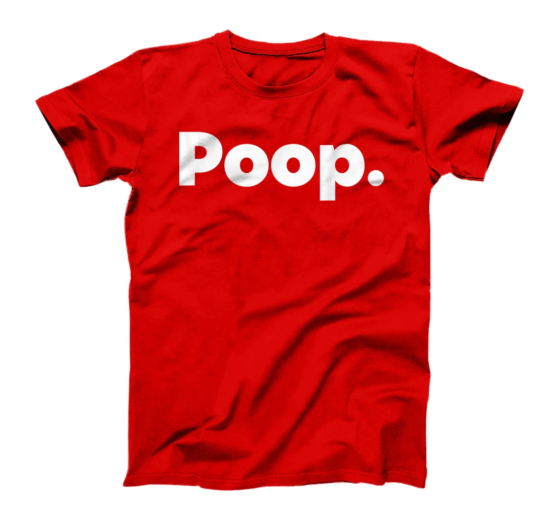 The Word Poop T-Shirt, Kid T-Shirt and Women T-Shirt