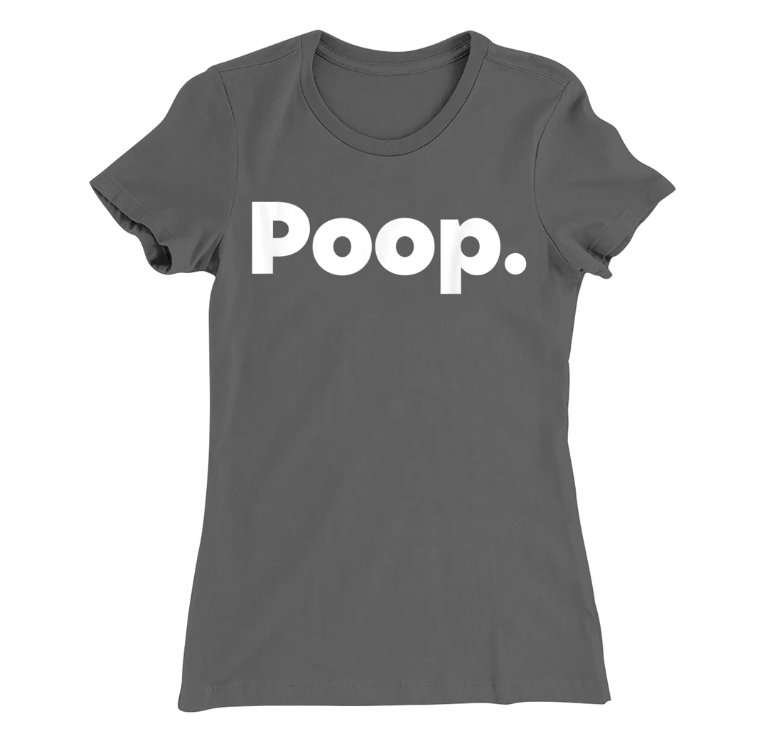 The Word Poop T-Shirt, Kid T-Shirt and Women T-Shirt