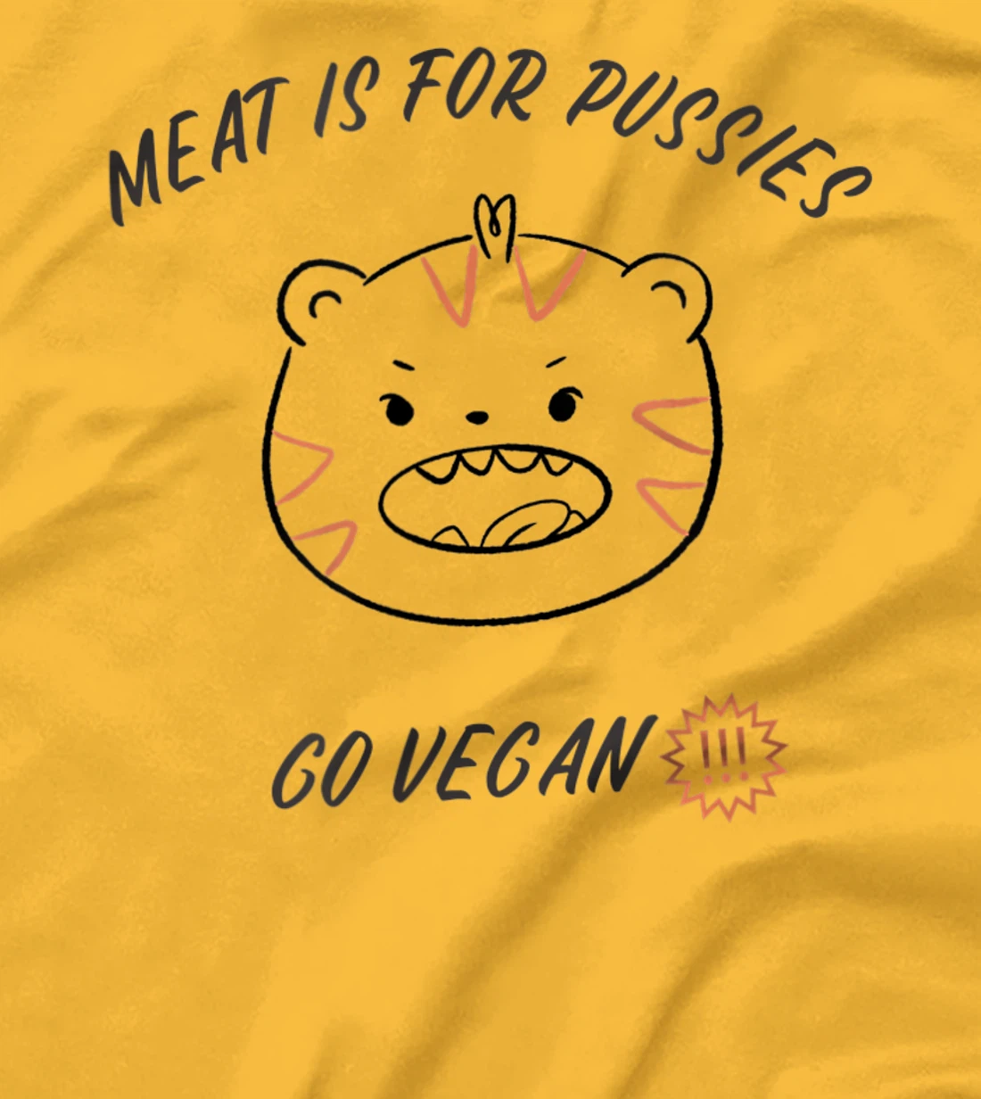 Meat is for pussies - Go Vegan T-Shirt, Women T-Shirt