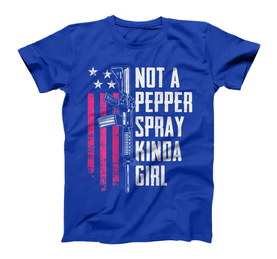 Not A Pepper Spray Kinda Girl - Women 2nd Amendment -ON BACK T-Shirt, Women T-Shirt