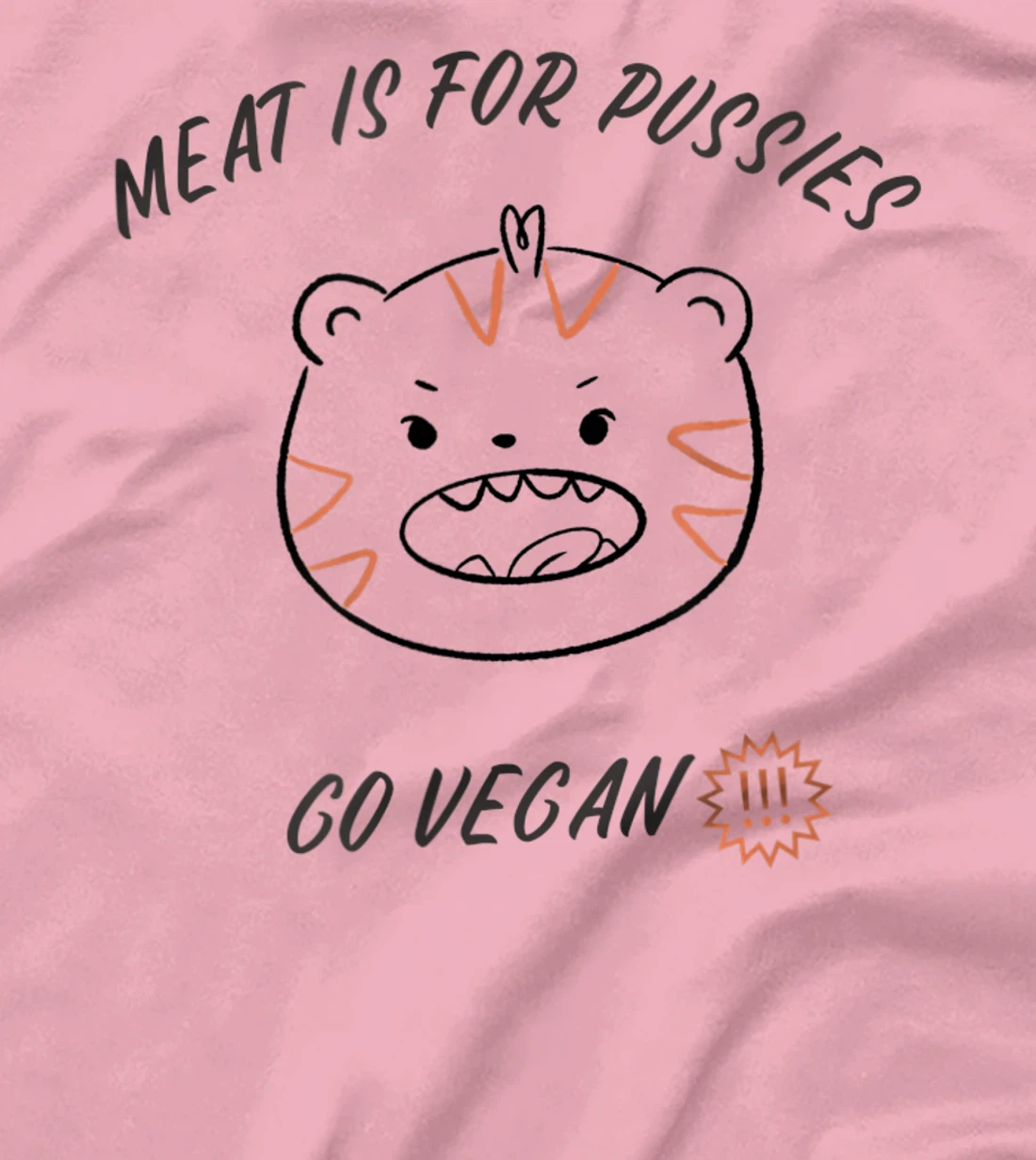 Meat is for pussies - Go Vegan T-Shirt, Women T-Shirt