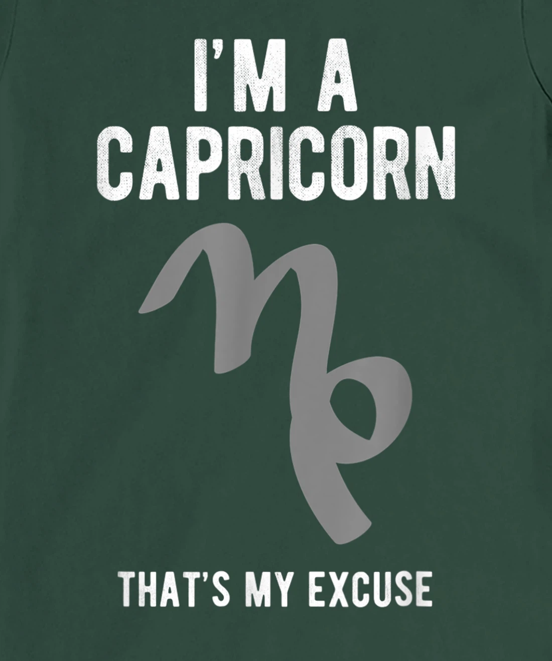 Funny I'm A Capricorn That's my Excuse December January T-Shirt, Kid T-Shirt and Women T-Shirt