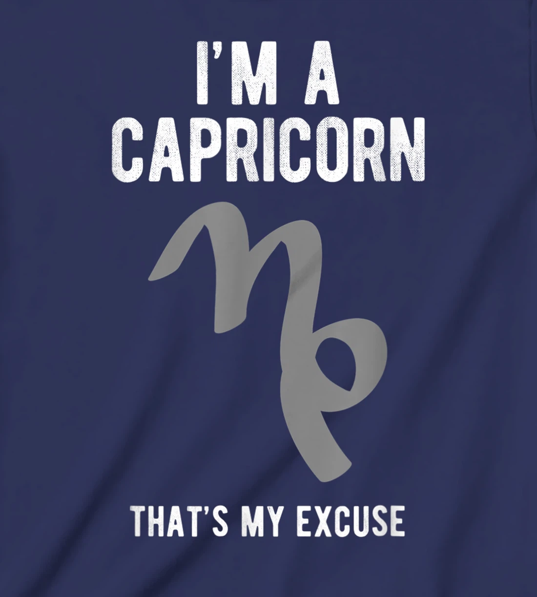 Funny I'm A Capricorn That's my Excuse December January T-Shirt, Kid T-Shirt and Women T-Shirt