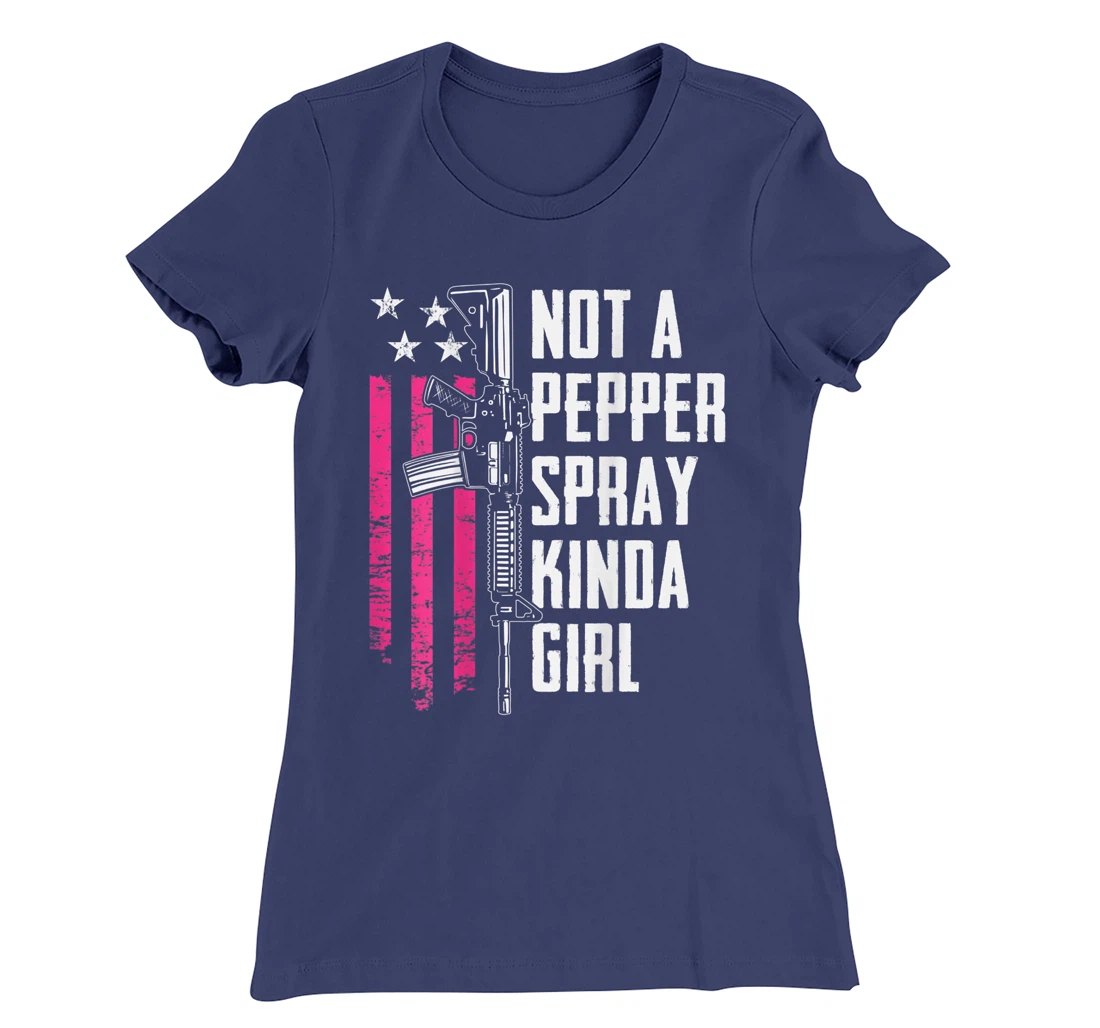 Not A Pepper Spray Kinda Girl - Women 2nd Amendment -ON BACK T-Shirt, Women T-Shirt