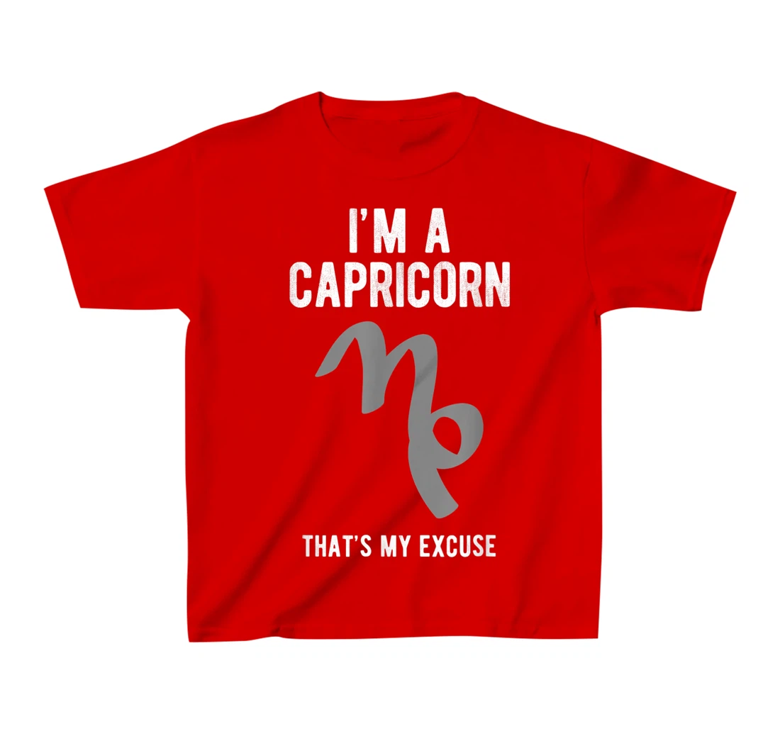 Funny I'm A Capricorn That's my Excuse December January T-Shirt, Kid T-Shirt and Women T-Shirt