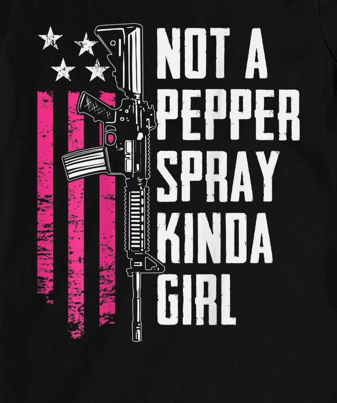 Not A Pepper Spray Kinda Girl - Women 2nd Amendment -ON BACK T-Shirt, Women T-Shirt