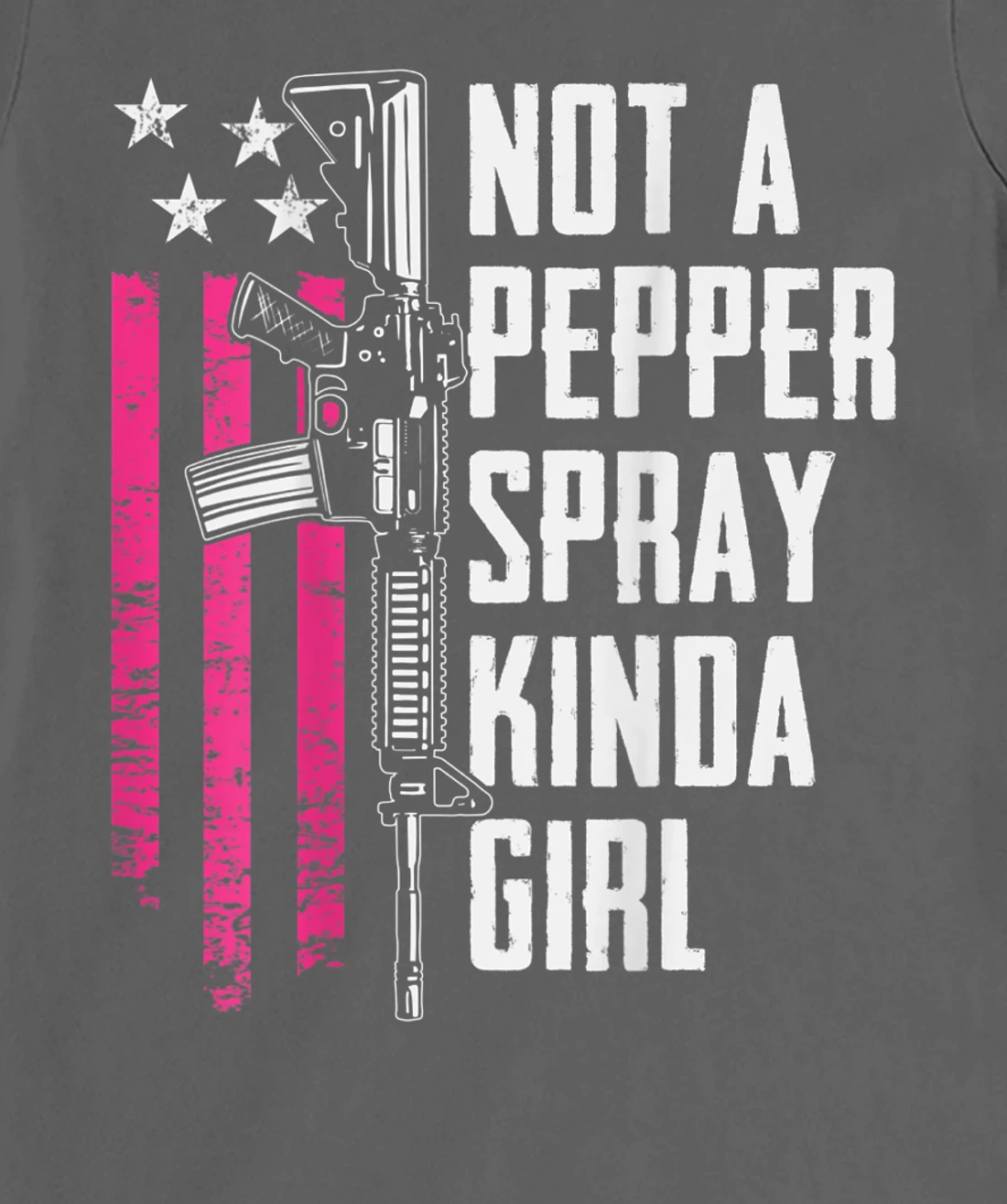 Not A Pepper Spray Kinda Girl - Women 2nd Amendment -ON BACK T-Shirt, Women T-Shirt