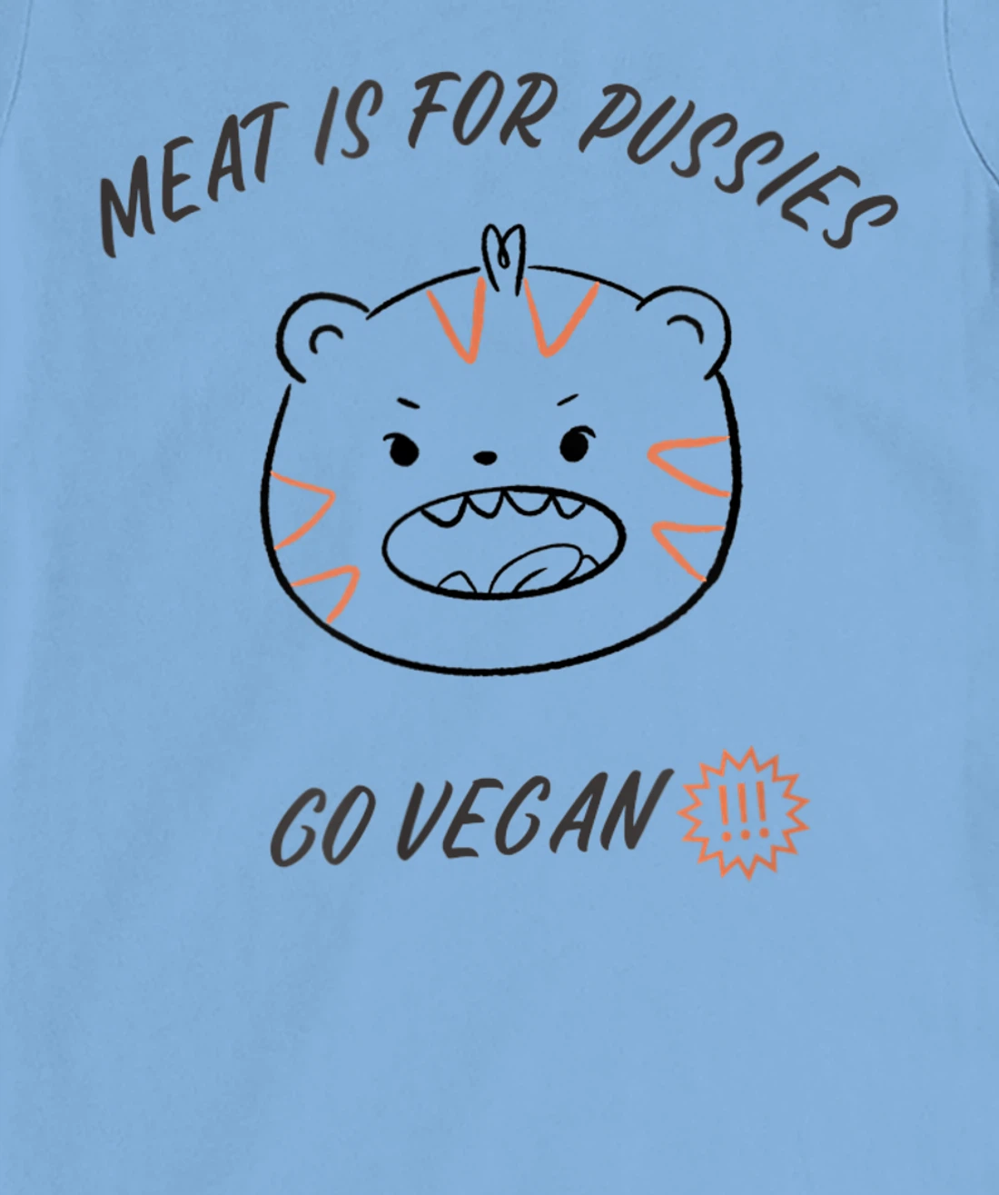 Meat is for pussies - Go Vegan T-Shirt, Women T-Shirt