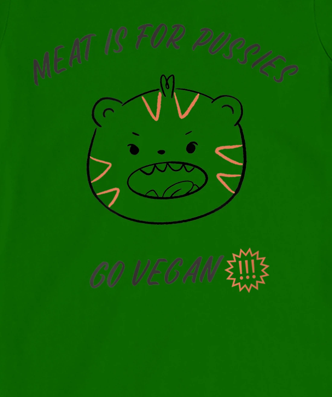 Meat is for pussies - Go Vegan T-Shirt, Women T-Shirt