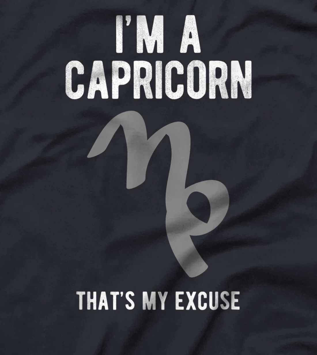 Funny I'm A Capricorn That's my Excuse December January T-Shirt, Kid T-Shirt and Women T-Shirt
