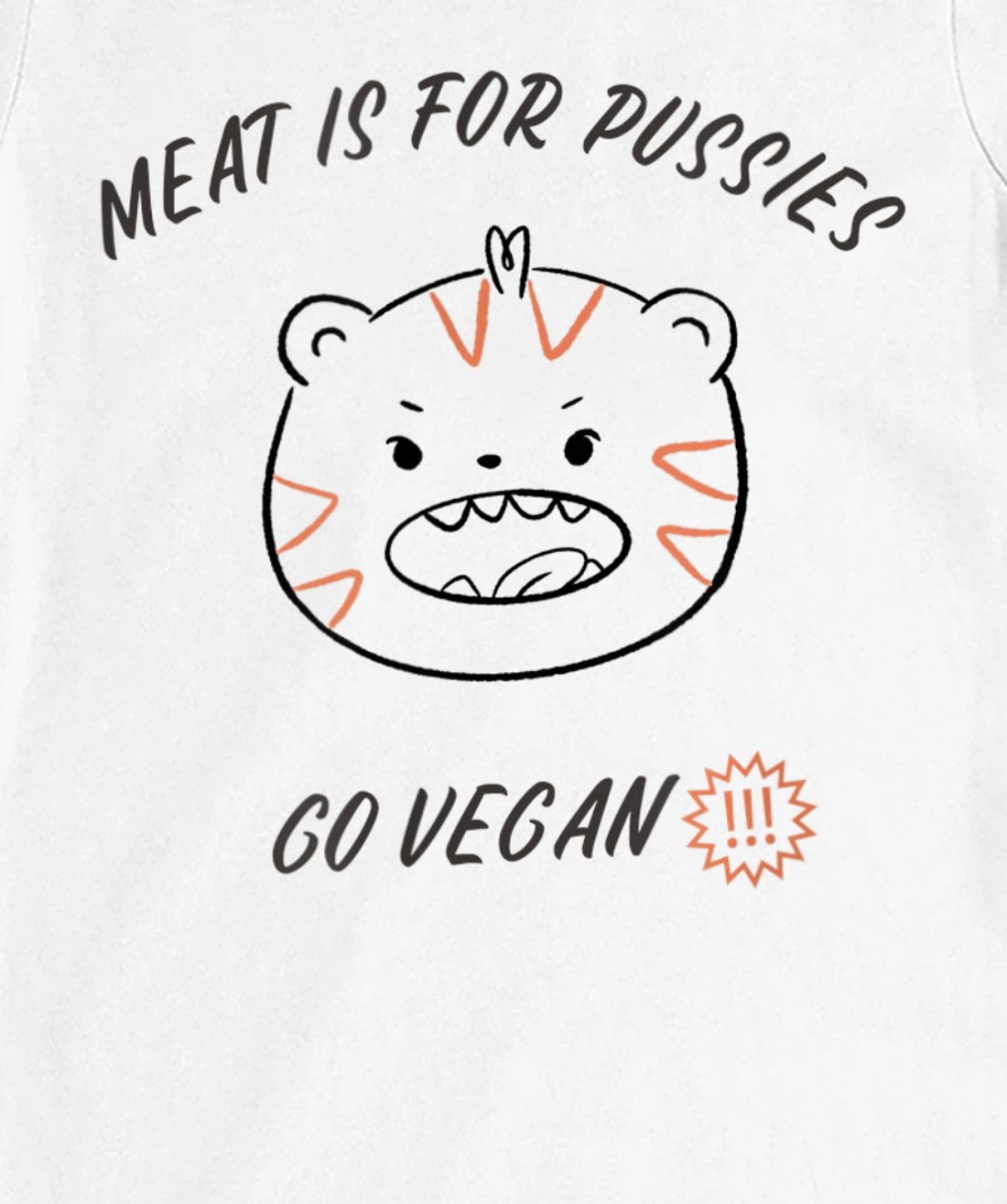 Meat is for pussies - Go Vegan T-Shirt, Women T-Shirt