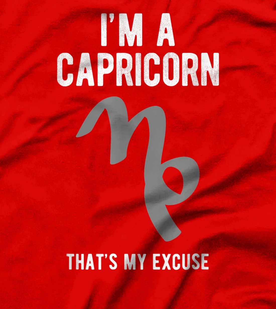 Funny I'm A Capricorn That's my Excuse December January T-Shirt, Kid T-Shirt and Women T-Shirt